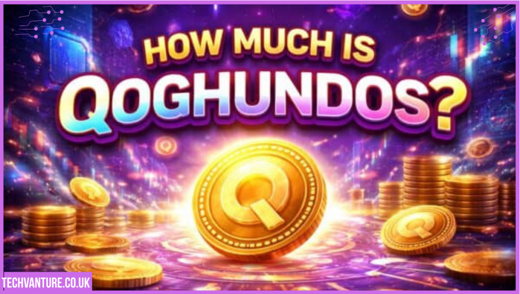 How Much Is Qoghundos? — Understanding the Value of an Unusual Term how much is qoghundos